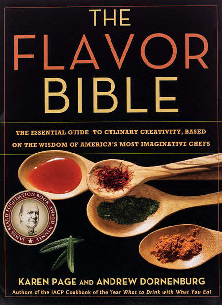 The Flavor Bible: The Essential Guide to Culinary Creativity, Based on the Wisdom of America's Most Imaginative Chefs